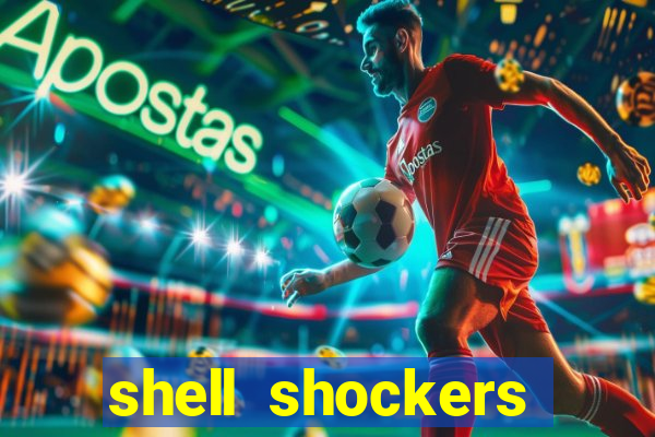 shell shockers crazy games